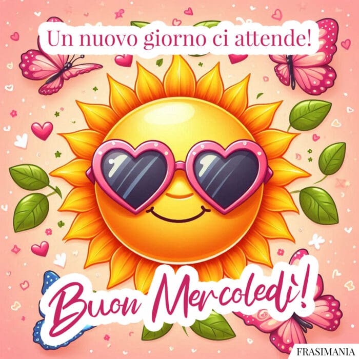 Un nuovo giorno ci attende! Buon Mercoledì!