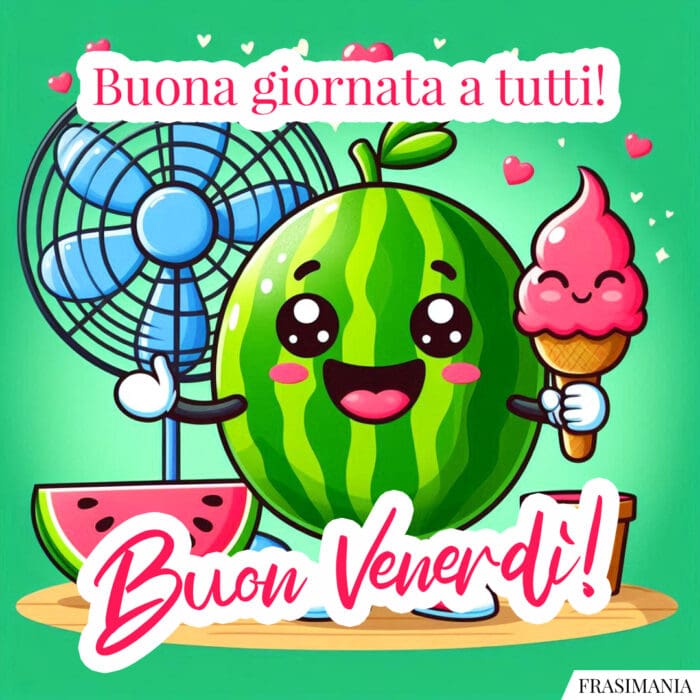 Buona giornata a tutti! Buon Venerdì!