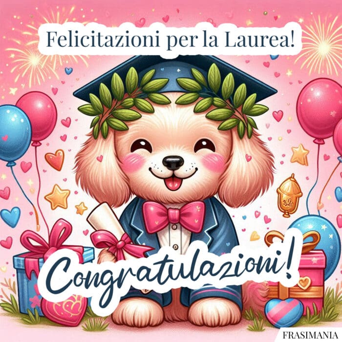 Felicitazioni per la Laurea! Congratulazioni!
