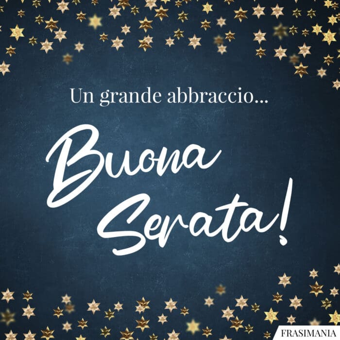 Un grande abbraccio… Buona Serata!