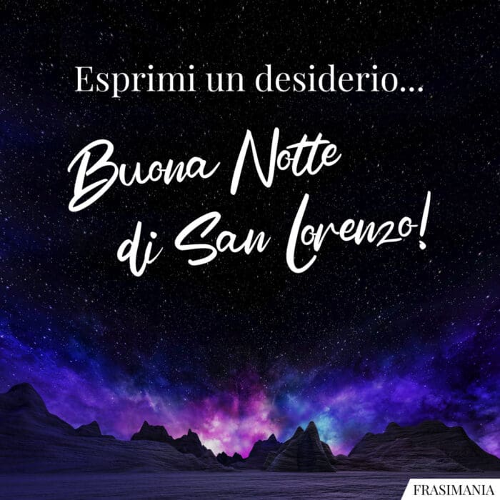 Esprimi un desiderio… Buona Notte di San Lorenzo!