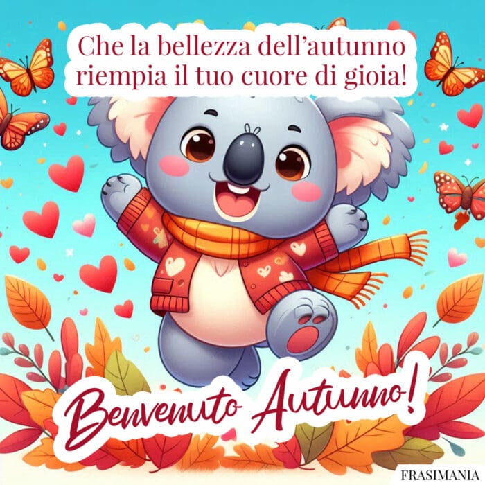 Che la bellezza dell’autunno riempa il tuo cuore di gioia! Benvenuto Autunno!