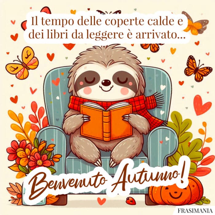 Il tempo delle coperte calde e dei libri da leggere è arrivato… Benvenuto Autunno!