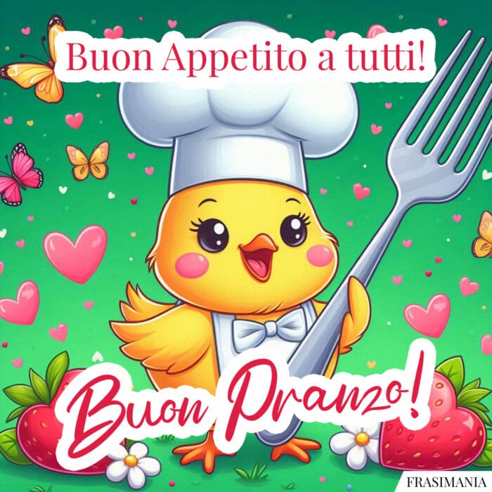 Buon Appetito a tutti! Buon Pranzo!