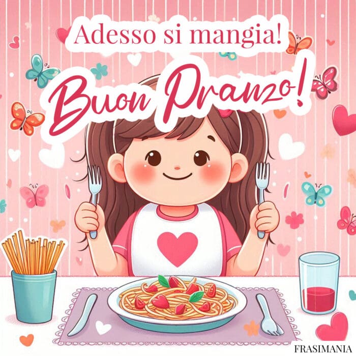 Adesso si mangia! Buon Pranzo!