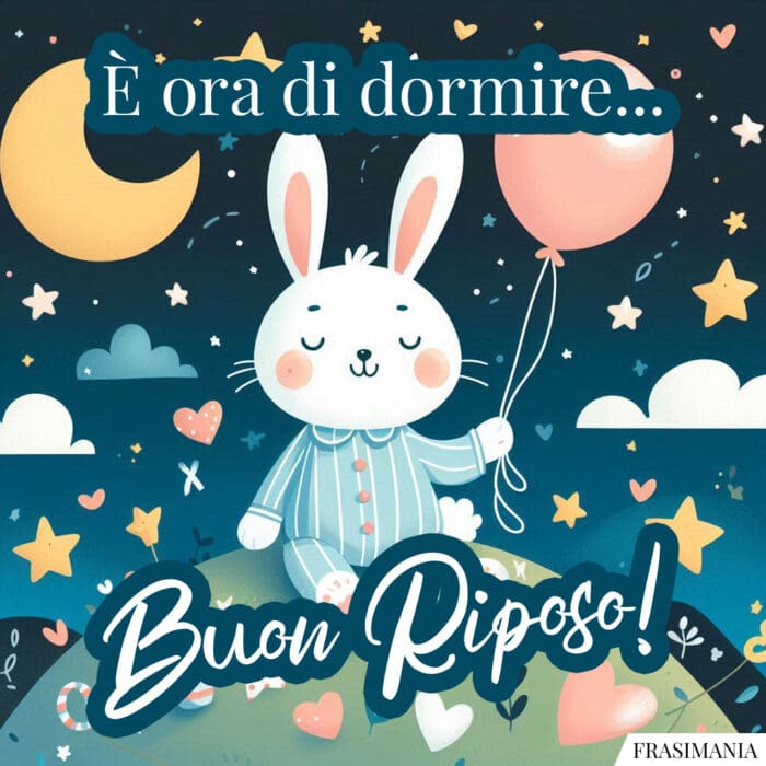 È ora di dormire… Buon Riposo!