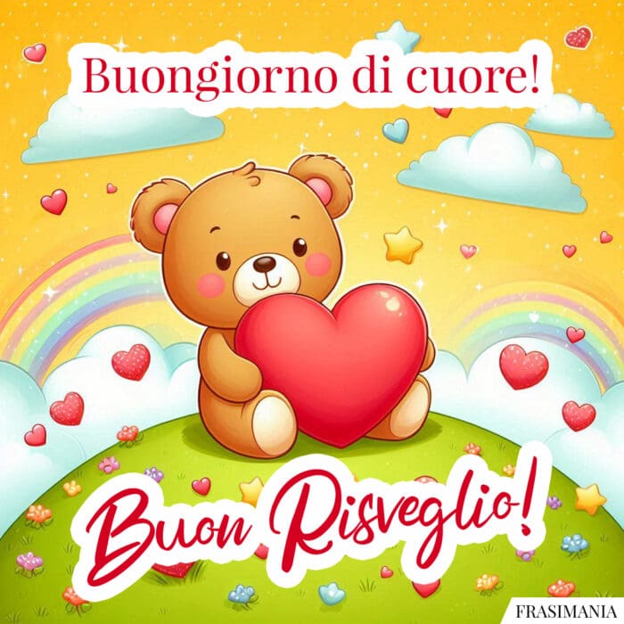 Buongiorno di cuore! Buon Risveglio!