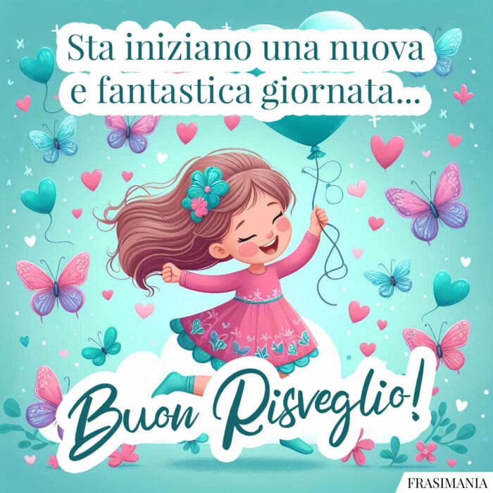 Sta iniziano una nuova e fantastica giornata... Buon Risveglio!