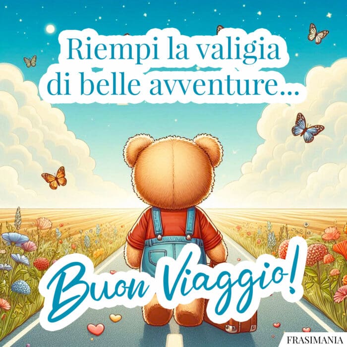 Riempi la valigia di belle avventure… Buon Viaggio!