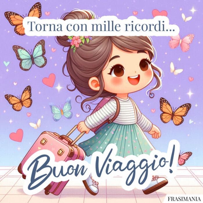 Torna con mille ricordi... Buon Viaggio!