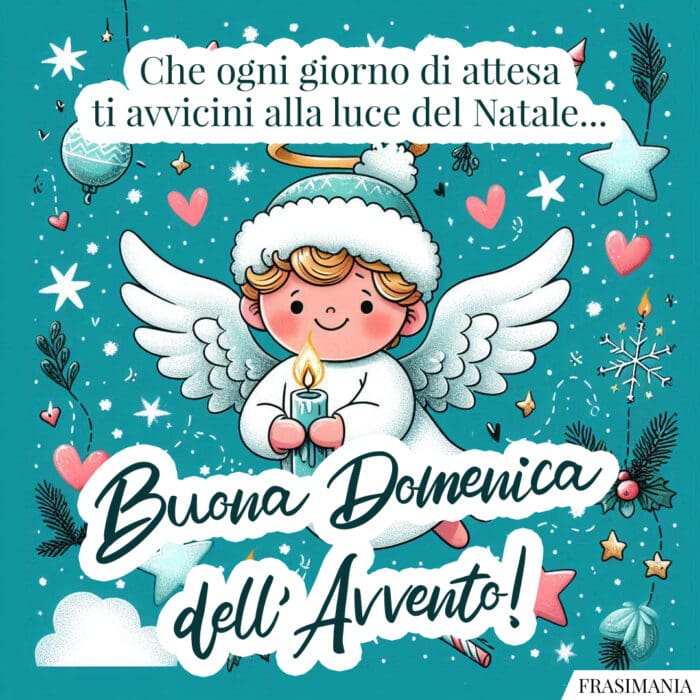 Che ogni giorno di attesa ti avvicini alla luce del Natale… Buona Domenica dell’Avvento!