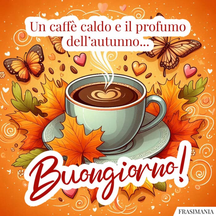 Un caffè caldo e il profumo dell'autunno... Buongiorno!