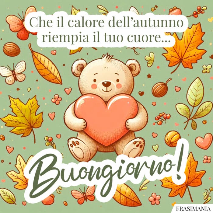 Che il calore dell'autunno riempia il tuo cuore... Buongiorno!