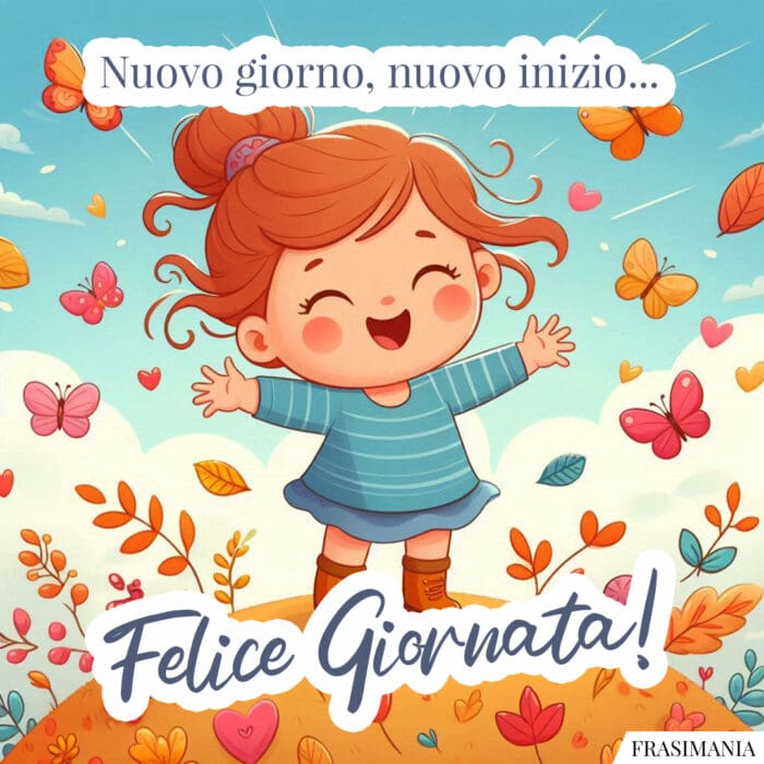 Nuovo giorno, nuovo inizio… Buongiorno!