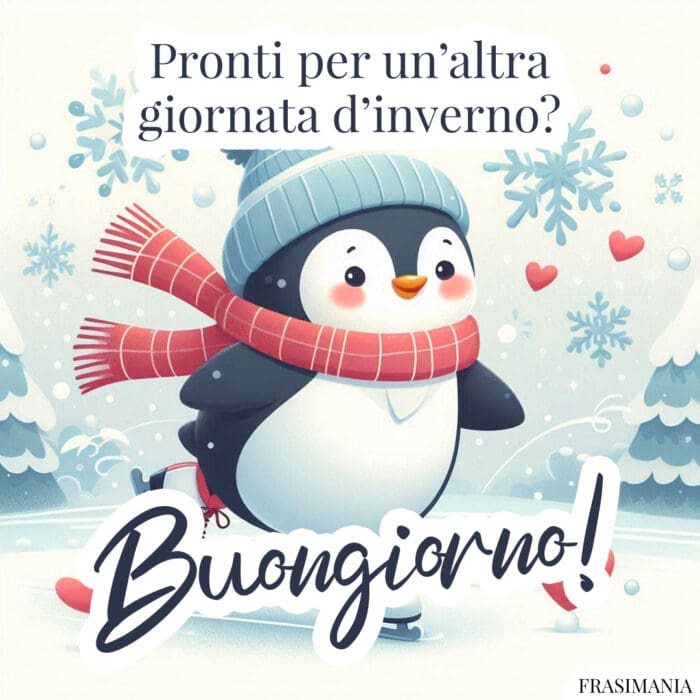 Pronti per un’altra giornata d’inverno? Buongiorno!