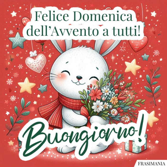 Felice Domenica dell’Avvento a tutti! Buongiorno!