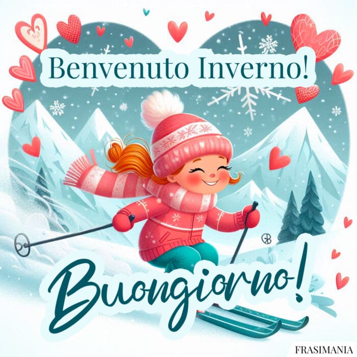 Benvenuto Inverno! Buongiorno!