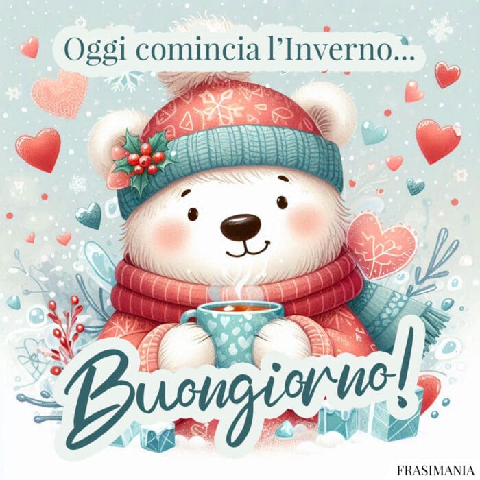 Oggi comincia l’Inverno. Buongiorno!