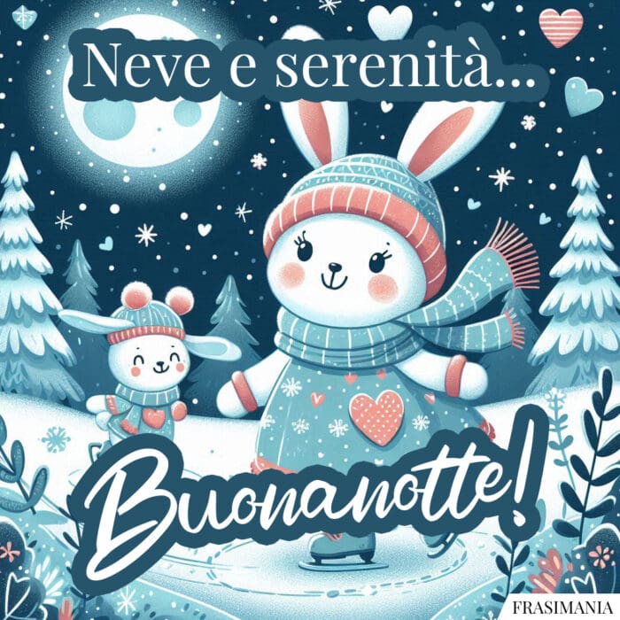 Neve e serenità… Buonanotte!