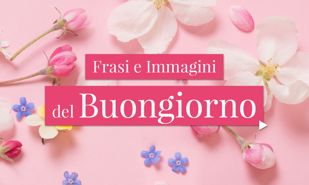 Frasi e Immagini del Buongiorno