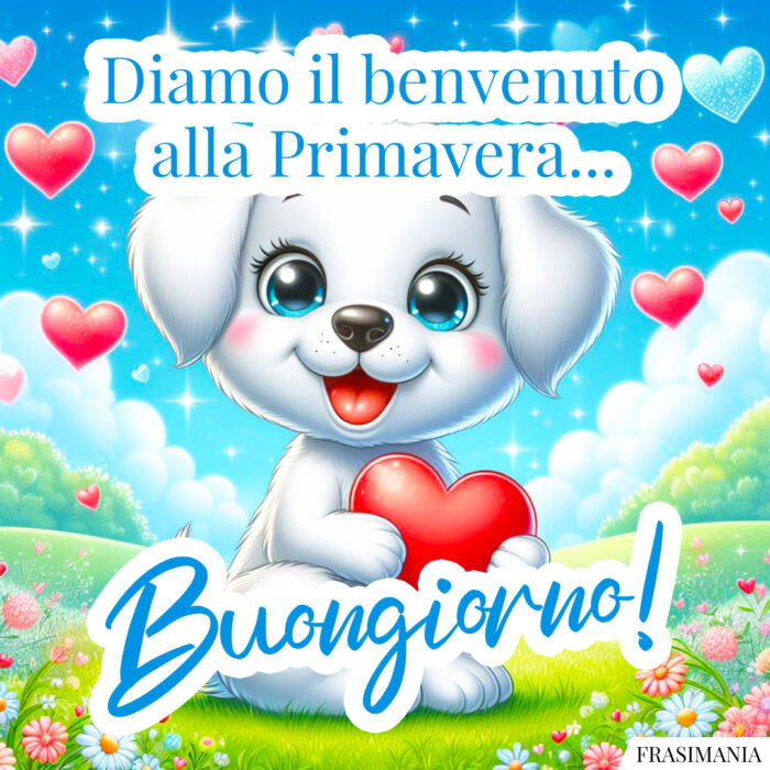 Diamo il benvenuto alla Primavera… Buongiorno!