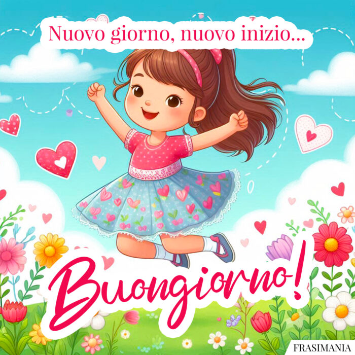 Nuovo giorno, nuovo inizio... Buongiorno!