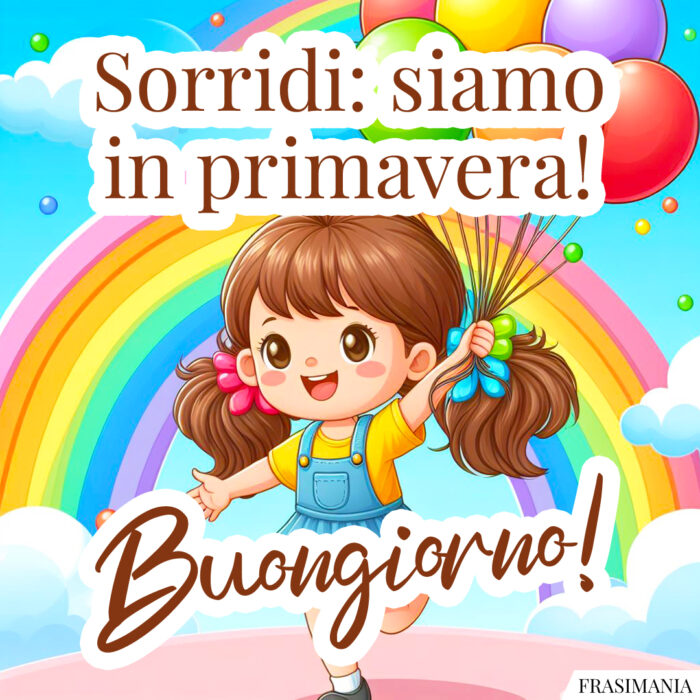 Sorridi: siamo in primavera! Buongiorno!